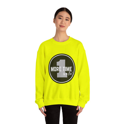 "One More Time Is a Lie." Unisex Heavy Blend Crewneck Sweatshirt – Bold Emblem Graphic Dance Teacher Quote Pullover for Dancers & Studio Life