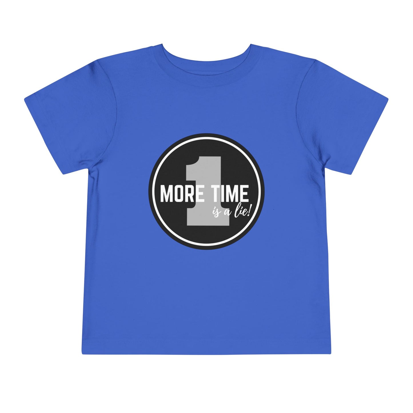 "One More Time Is a Lie" Toddler Dance T-Shirt – Bold Emblem Graphic Short Sleeve Tee for Kids