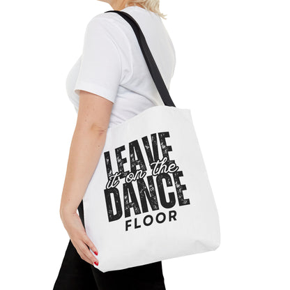 "Leave It on the Dance Floor" Canvas Tote Bag – Motivational Dance Quote Bag for Dancers, Rehearsals, and Everyday Use