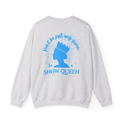 “Don’t Be Just Any Queen, Be a Snow Queen” ADULT Back Print + Nutcracker 2025 Front | Unisex Heavy Blend Crewneck Dance Apparel | Snow Queen Ballet Sweatshirt