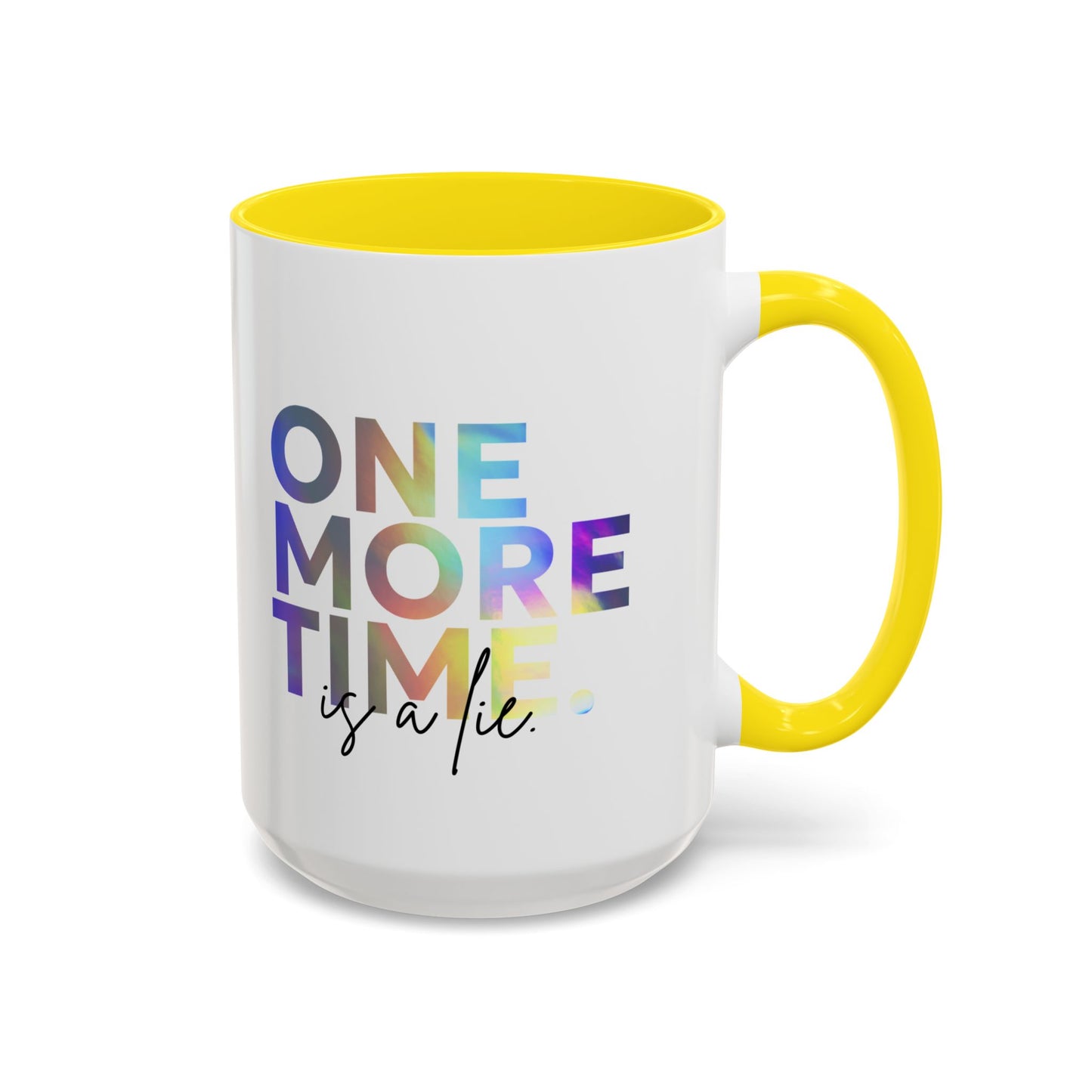 "One More Time is a Lie" Accent Coffee Mug – Funny Dance Rehearsal Quote Ceramic Mug for Dancers