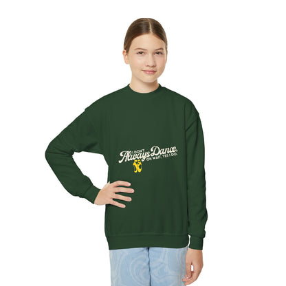 "I Don't Always Dance. Oh Wait, Yes I Do." – Bold Dance Quote Youth Crewneck Sweatshirt | Funny Kids Dancer Pullover