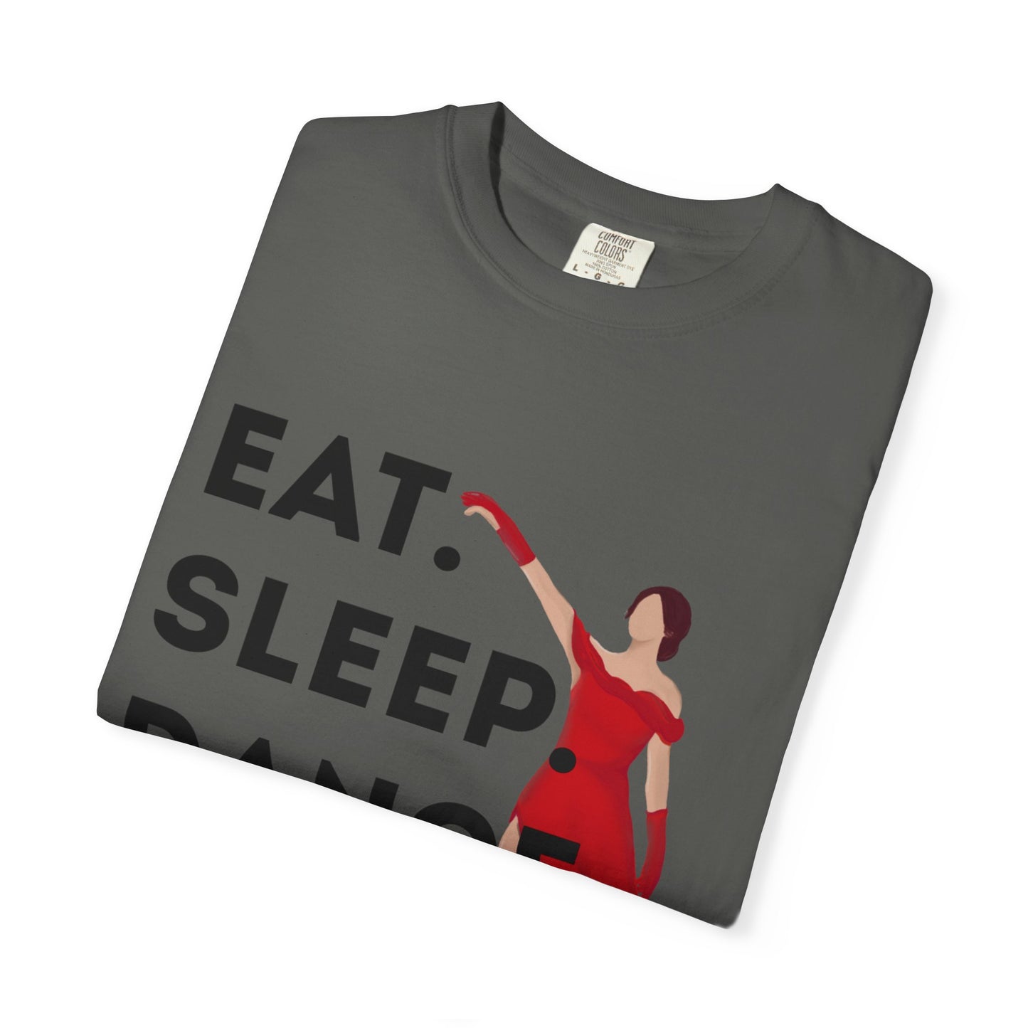 "Eat Sleep Dance Repeat" Unisex Garment-Dyed T-Shirt – Bold Dancer Graphic Tee – Dance Lifestyle Shirt for Performers & Enthusiasts