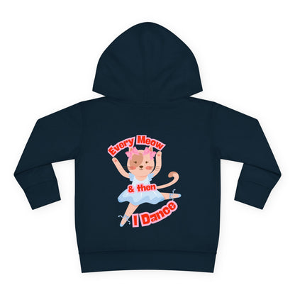 “Every Meow & Then I Dance” Adorable Dancing Cat Graphic | Cute Cat Dance Hoodie for Toddlers & Little Ballet Lovers - Toddler Pullover Hoodie