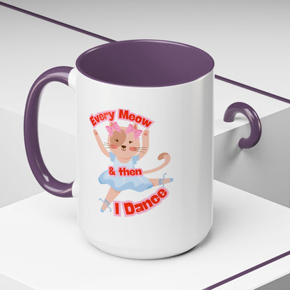“Every Meow & Then I Dance” Adorable Dancing Cat Graphic | Cute Cat Dance Mug for Ballet Lovers & Coffee Enthusiasts - Accent Coffee Mug