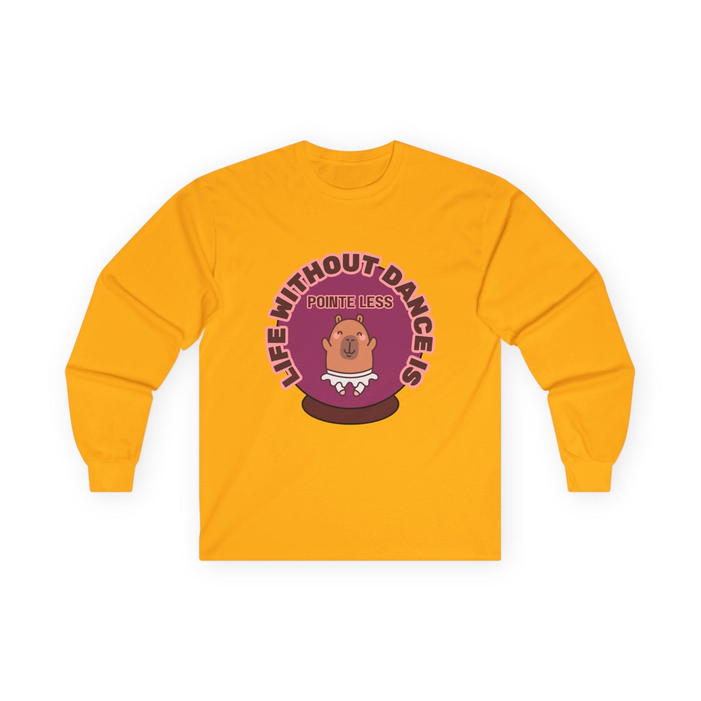 "Life Without Dance is Pointeless" Unisex Long Sleeve Tee – Funny Dance Pun Shirt with Cute Dancing Capybara Graphic for Dancers & Animal Lovers