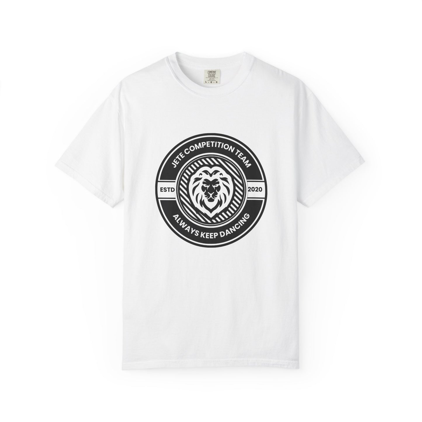 "Jeté Competition Team,  Always Keep Dancing" Unisex Garment-Dyed T-Shirt – Collegiate-Style Dance Graphic Tee – Shirt for Dancers & Teams