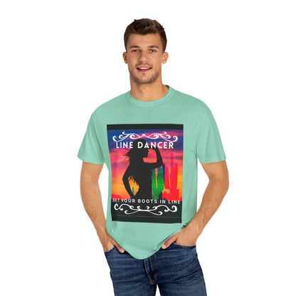 "Line Dancer" Unisex Garment-Dyed T-Shirt – Western Country Dance Graphic Tee – 'Get Your Boots in Line' Cowboy-Inspired Shirt
