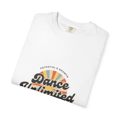 "Dance Unlimited, Potential & Growth" Unisex Garment-Dyed T-Shirt – Retro-Inspired Dance Motivation Graphic Tee – Inspirational Shirt for Dancers"