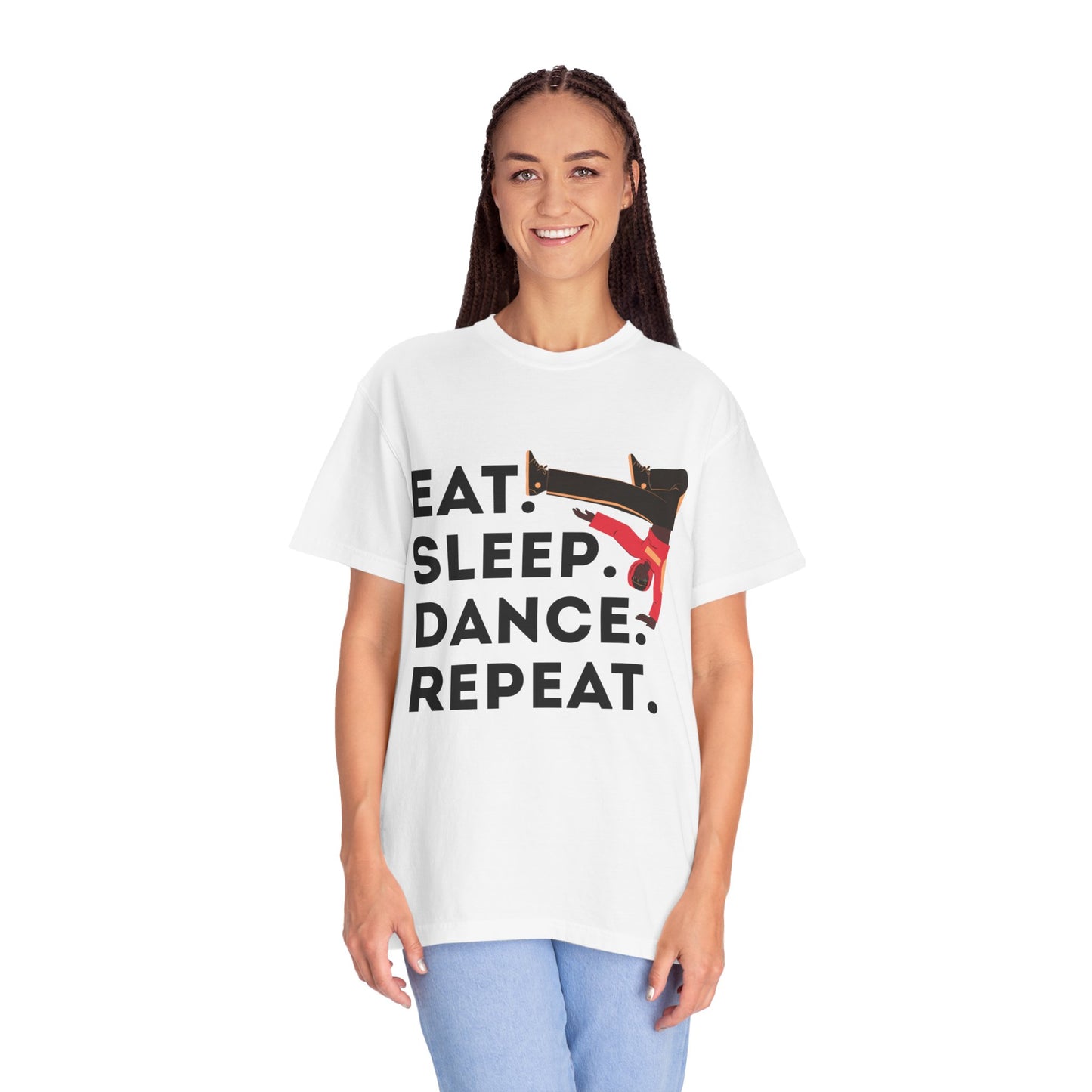 "Eat Sleep Dance Repeat" Unisex Garment-Dyed T-Shirt – Bold B-Boy Graphic Tee – Dance Lifestyle Shirt for Performers & Enthusiasts