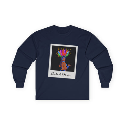 "Shake It Like a…” Unisex Long Sleeve Tee – Samba Dancer Graphic Shirt for Adults and Teens