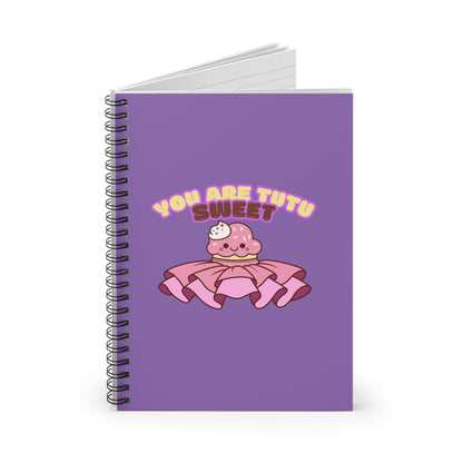 "You Are Tutu Sweet" Spiral Notebook – Cute Ballet Cupcake Kawaii Journal for Dancers, Dance Moms & Ballerinas