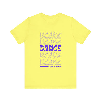 “Dancer - Full Out” T-Shirt – Bold Text Dance Motivation Unisex Garment-Dyed Tee