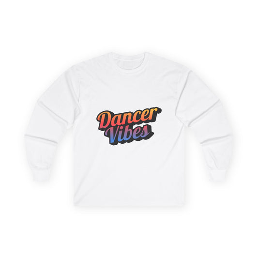 "Dancer Vibes" Unisex Long Sleeve Tee – Colorful Text Dance Shirt for Performers, Instructors & Dance Lovers