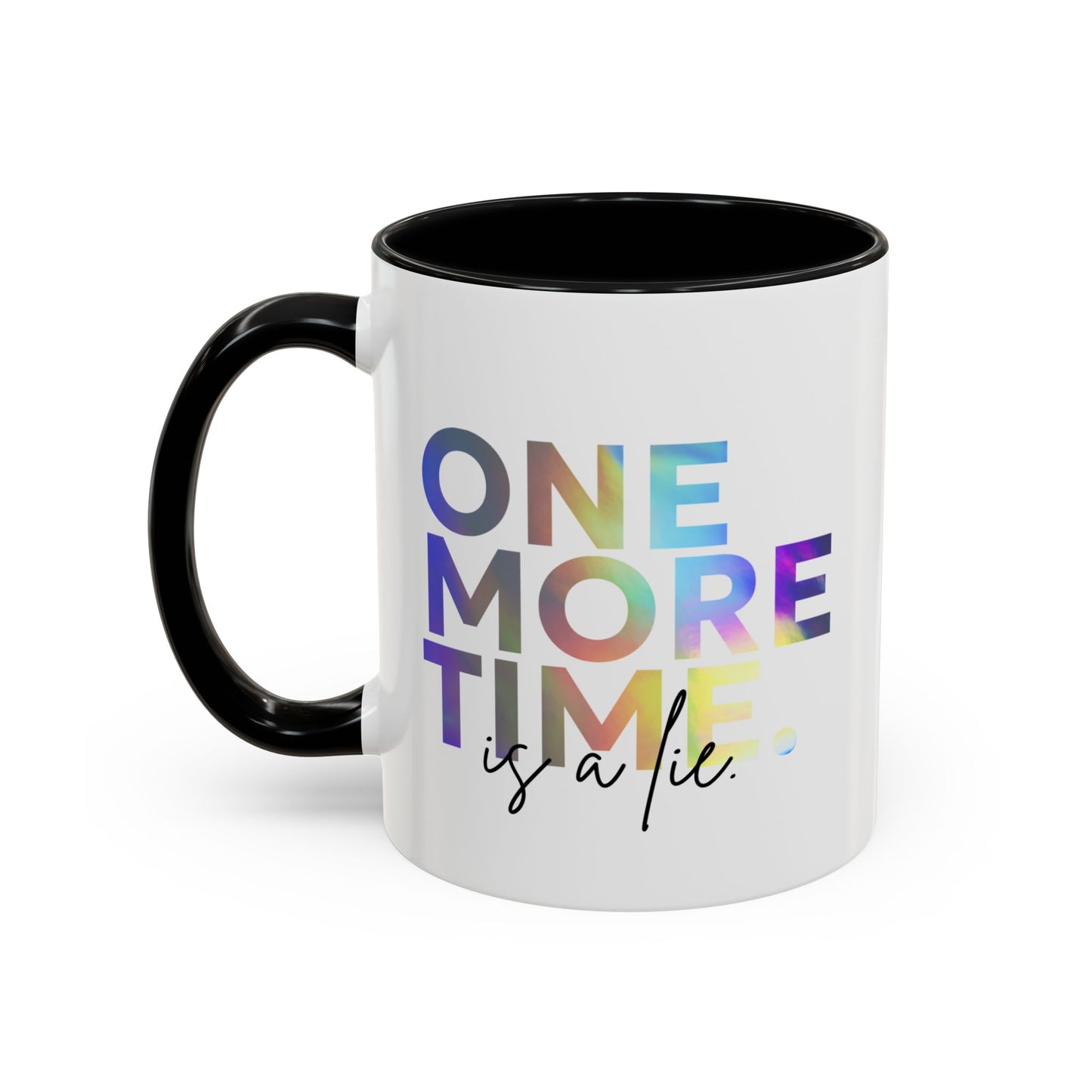 "One More Time is a Lie" Accent Coffee Mug – Funny Dance Rehearsal Quote Ceramic Mug for Dancers