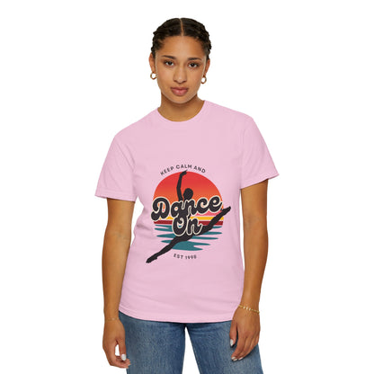 "Keep Calm and Dance On" Unisex Garment-Dyed T-Shirt – Retro Dance Graphic Tee – Vintage-Inspired Comfort Shirt for Dancers