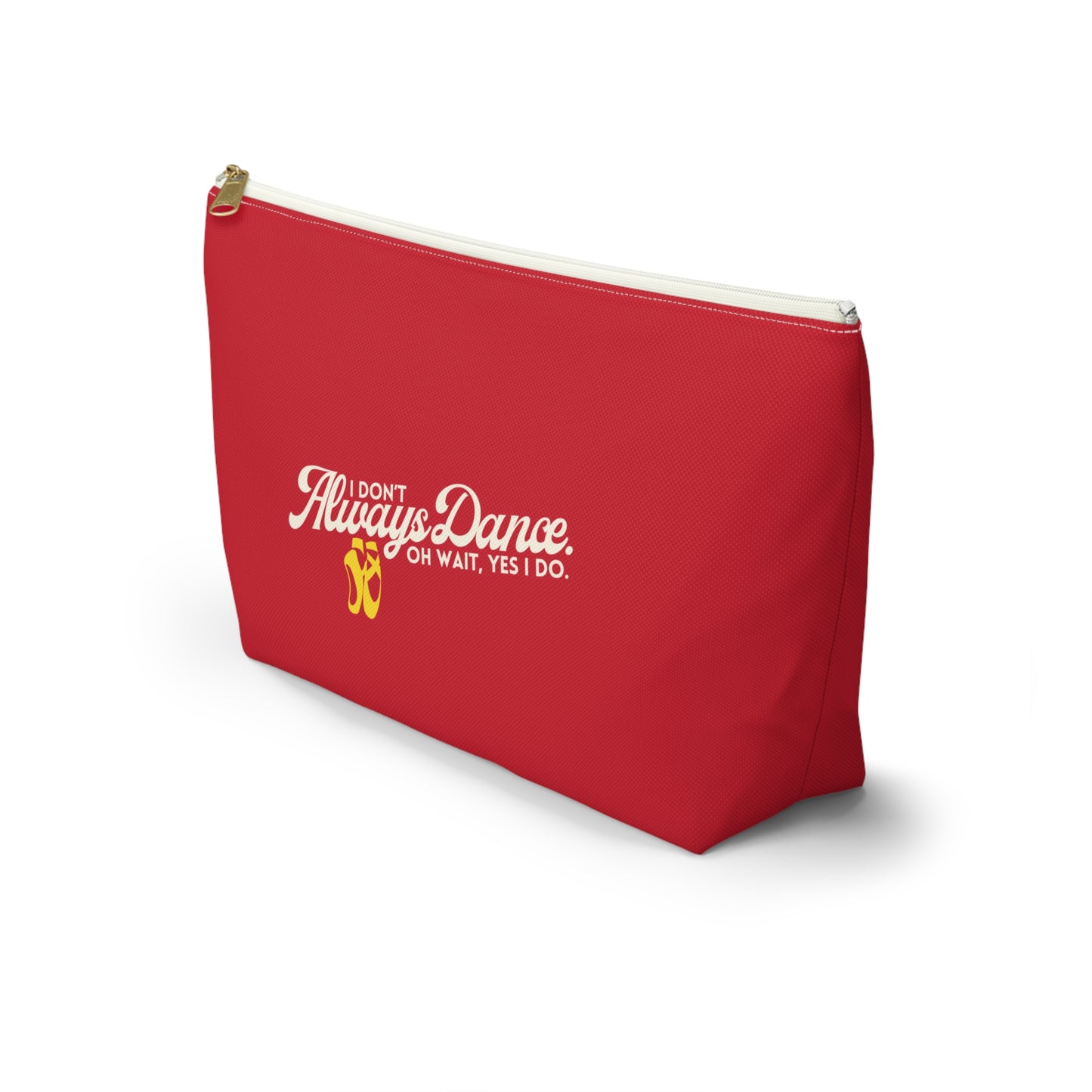 "I Don’t Always Dance… Oh Wait, Yes I Do" Makeup Bag – Funny Text-Based Dancer Graphic – Dance-Themed Zipper Pouch for Cosmetics, Accessories & Gifts