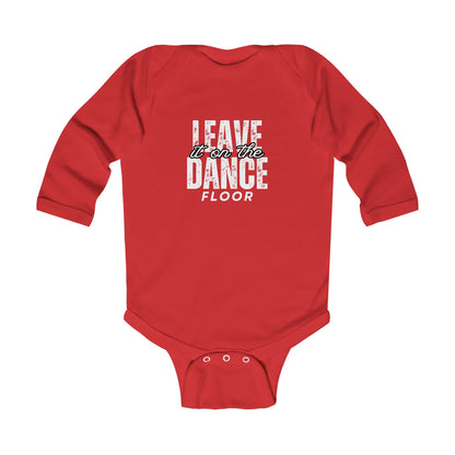 "Leave It On the Dance Floor" Streetwear Dance Graphic – Infant Long Sleeve Bodysuit