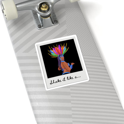 "Shake It Like a..." Kiss-Cut Sticker – Bold Carnival Samba Dancer Graphic – Vibrant Dance-Themed Vinyl Sticker for Laptops, Journals & Water Bottles