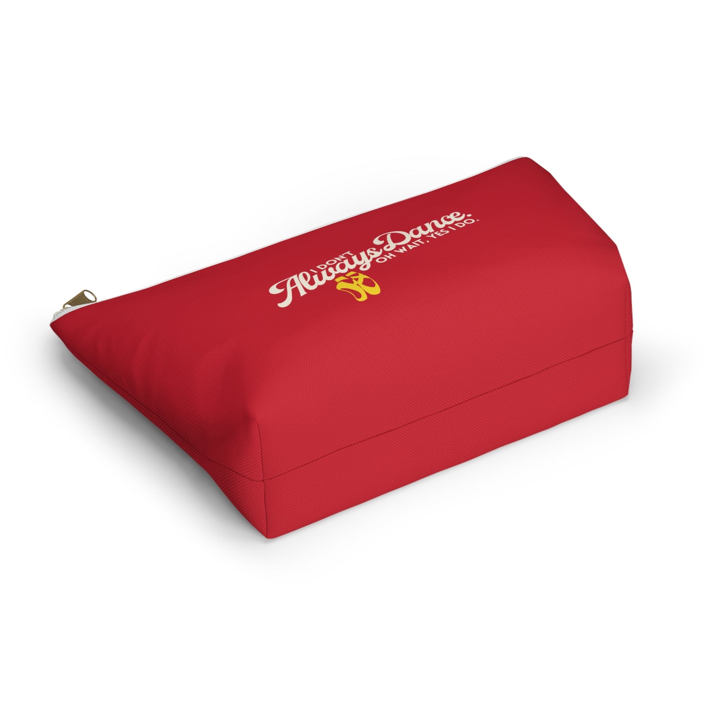 "I Don’t Always Dance… Oh Wait, Yes I Do" Makeup Bag – Funny Text-Based Dancer Graphic – Dance-Themed Zipper Pouch for Cosmetics, Accessories & Gifts