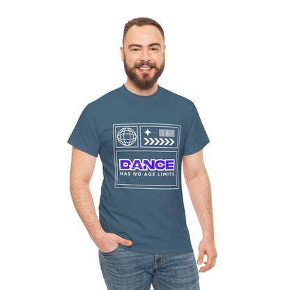 "Dance Has No Age Limits" Unisex Heavy Cotton T-Shirt – Streetwear Graphic Tee for Dancers of All Ages