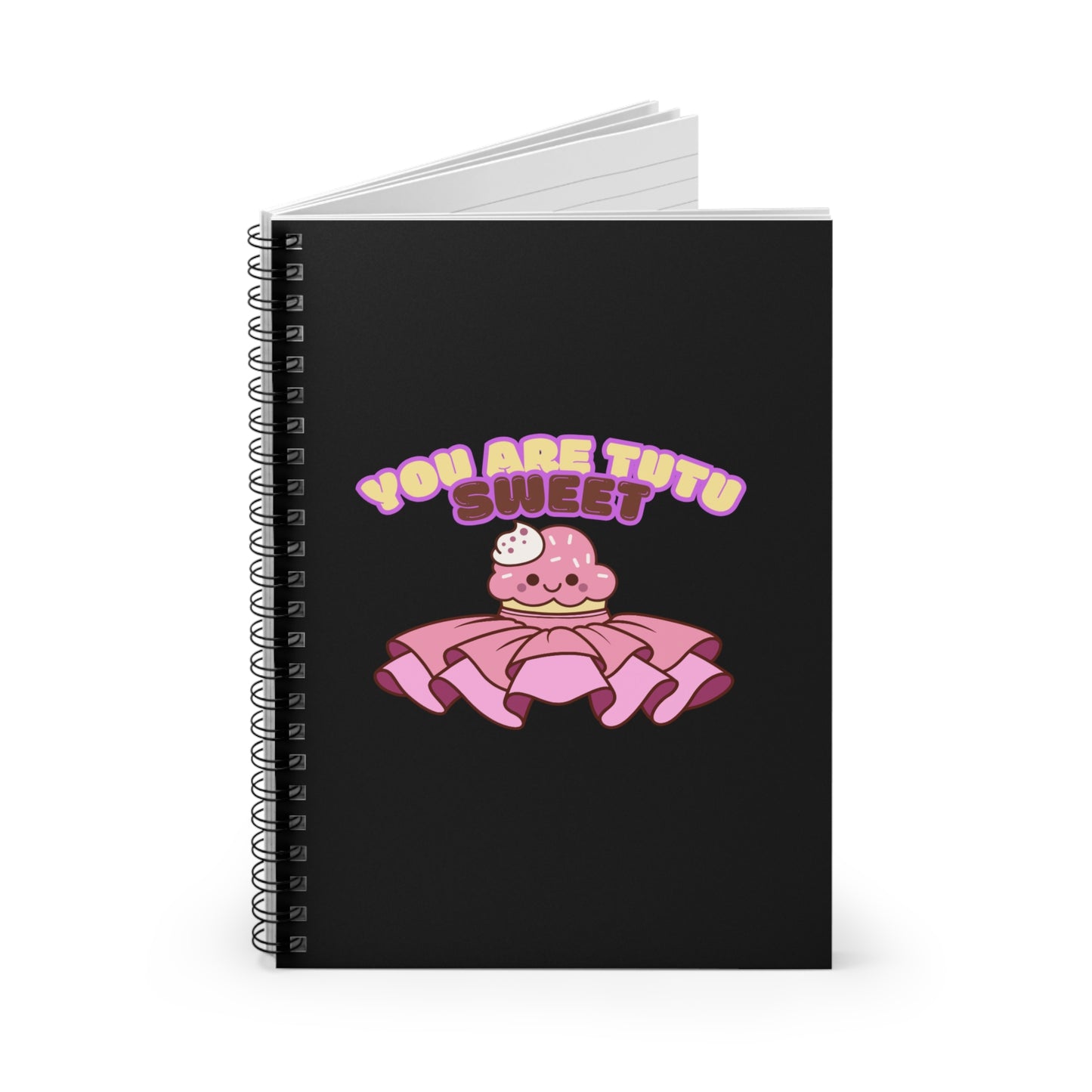 "You Are Tutu Sweet" Spiral Notebook – Cute Ballet Cupcake Kawaii Journal for Dancers, Dance Moms & Ballerinas