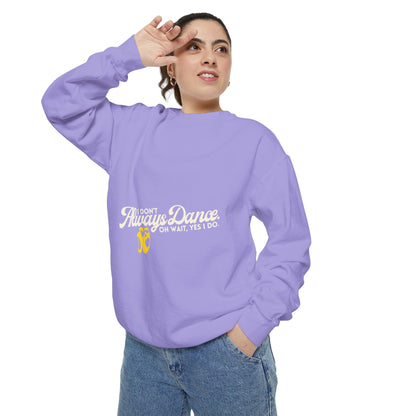 "I Don’t Always Dance. Oh Wait, Yes I Do." Unisex Lightweight Crewneck Sweatshirt – Colorful Text Graphic Pullover for Dancers & Dance Lovers