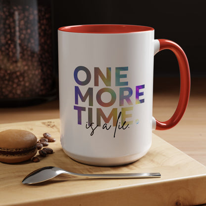 "One More Time is a Lie" Accent Coffee Mug – Funny Dance Rehearsal Quote Ceramic Mug for Dancers