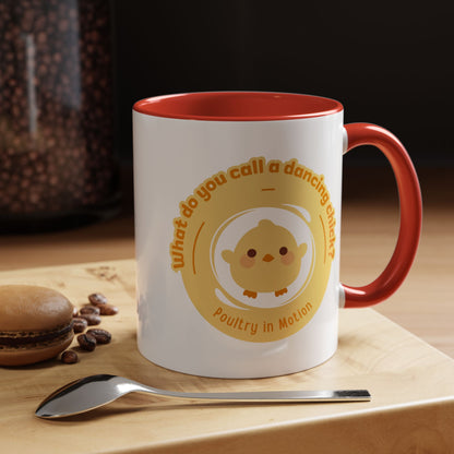 "What Do You Call a Dancing Chick? Poultry in Motion" Accent Coffee Mug – Funny Dance Pun Ceramic Mug for Dancers and Chick Enthusiasts