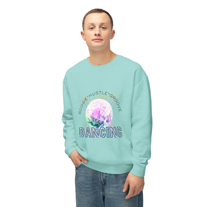 "Boogie, Hustle, Groove - Dancing" Streetwear Dance Graphic – Unisex Lightweight Crewneck Sweatshirt