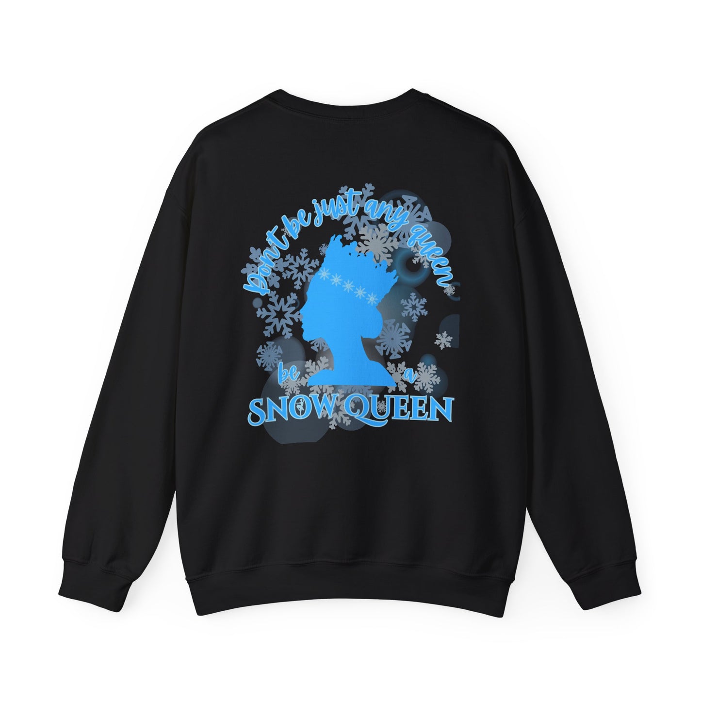 “Don’t Be Just Any Queen, Be a Snow Queen” ADULT Back Print + Nutcracker 2025 Front | Unisex Heavy Blend Crewneck Dance Apparel | Snow Queen Ballet Sweatshirt