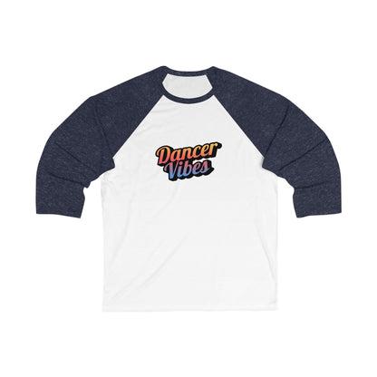 "Dancer Vibes" Unisex 3/4 Sleeve Baseball Tee – Colorful Text Graphic Dance Shirt for Dancers & Performers