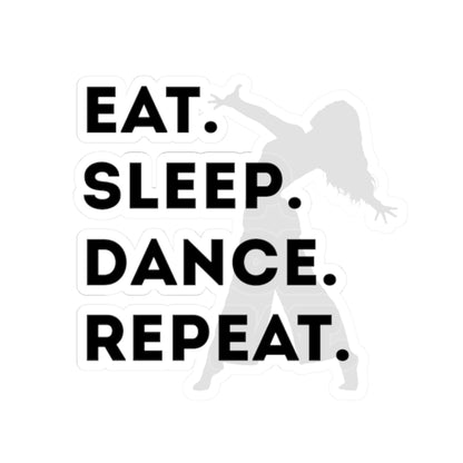 "Eat Sleep Dance Repeat" Kiss-Cut Sticker – Bold Dancer Graphic – Fun Dance-Themed Vinyl Sticker for Laptops, Journals & Water Bottles