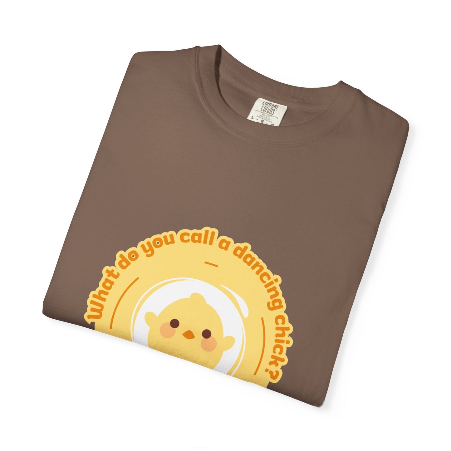 "What Do You Call a Dancing Chick? Poultry in Motion." Unisex Garment-Dyed T-Shirt – Funny Dance Pun Tee with Kawaii Chicken Graphic