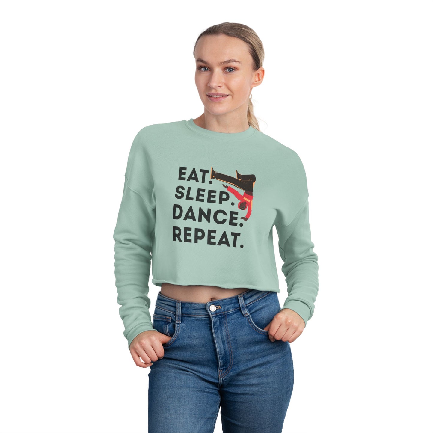 "Eat, Sleep, Dance, Repeat" Women’s Cropped Dance Sweatshirt – Bold B-Boy Graphic | Street Style Dance Apparel for Breakdancers & Hip-Hop Lovers
