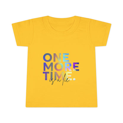 "One More Time Is a Lie" Toddler Dance T-Shirt – Colorful Text-Based Graphic Short Sleeve Tee for Kids