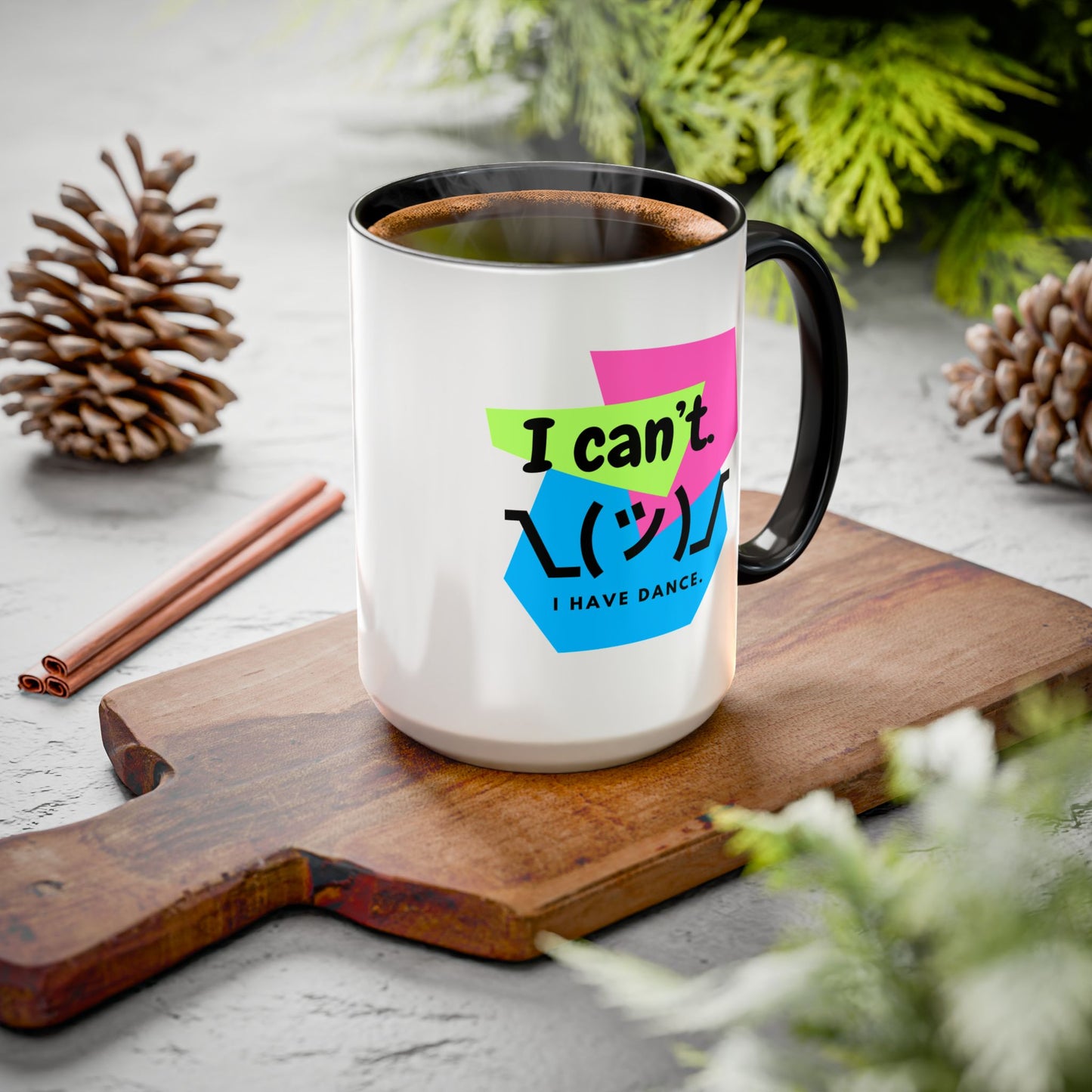 “I Can’t. I Have Dance Mug.” with Colored Handles – Bold 80s Retro Dance Graphic Coffee Cup