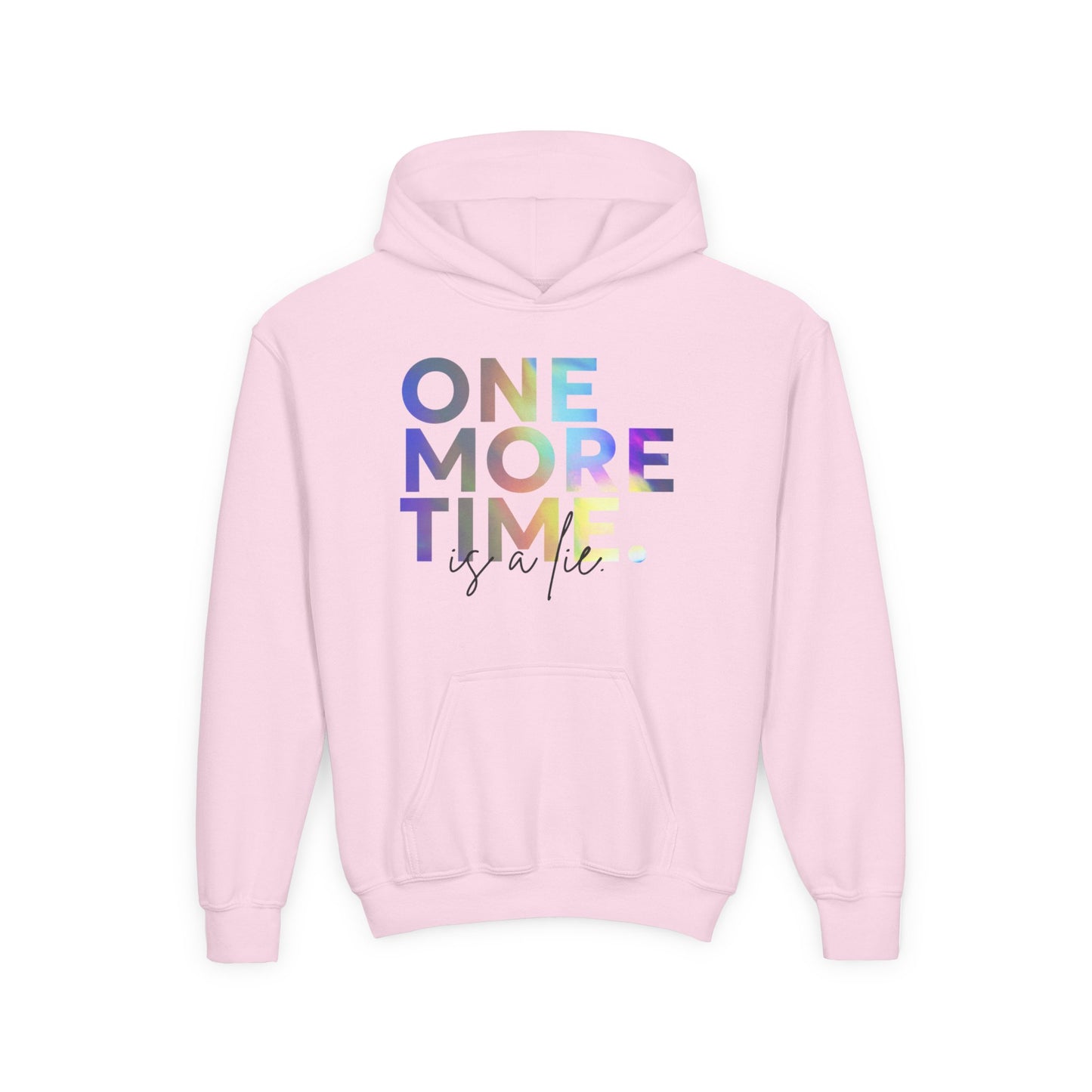 "One More Time Is a Lie" Youth Hooded Sweatshirt – Colorful Dance Rehearsal Quote Graphic Hoodie for Kids and Teens