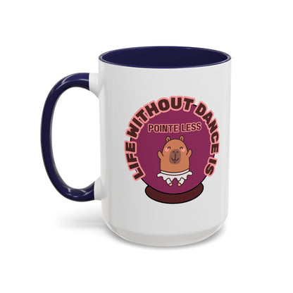 "Life Without Dance Is Pointeless" – Cute Capybara Accent Coffee Mug | Dance-Themed Ceramic Mug for Dancers