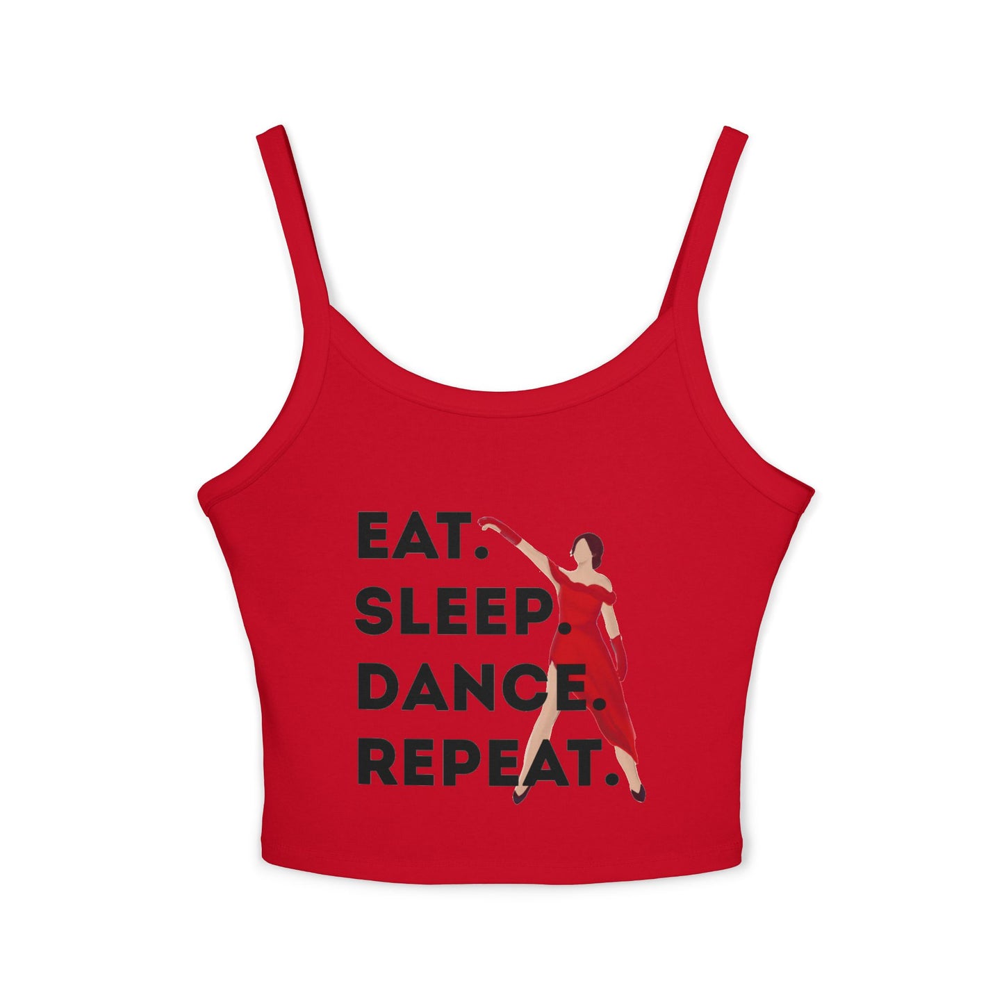 "Eat, Sleep, Dance, Repeat" Women’s Spaghetti Strap Tank Top – Bold Dancer Graphic | Motivational Dance Tank for Rehearsals, Classes & Everyday Wear