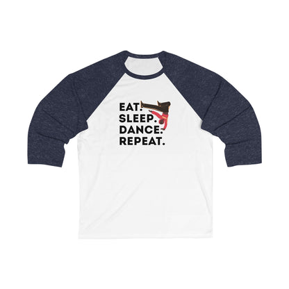 "Eat Sleep Dance Repeat" Unisex 3/4 Sleeve Baseball Tee – Bold B-Boy Dancer Graphic Dance Shirt for Street and Hip-Hop Dancers