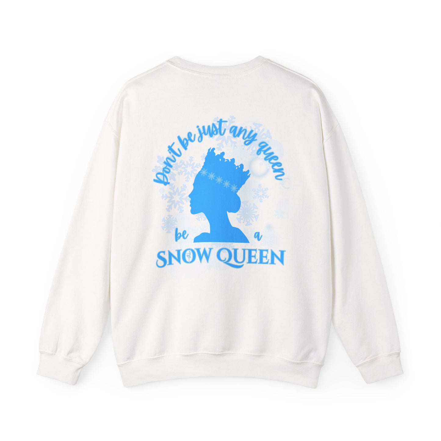 “Don’t Be Just Any Queen, Be a Snow Queen” ADULT Back Print + Nutcracker 2025 Front | Unisex Heavy Blend Crewneck Dance Apparel | Snow Queen Ballet Sweatshirt