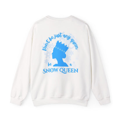 “Don’t Be Just Any Queen, Be a Snow Queen” ADULT Back Print + Nutcracker 2025 Front | Unisex Heavy Blend Crewneck Dance Apparel | Snow Queen Ballet Sweatshirt