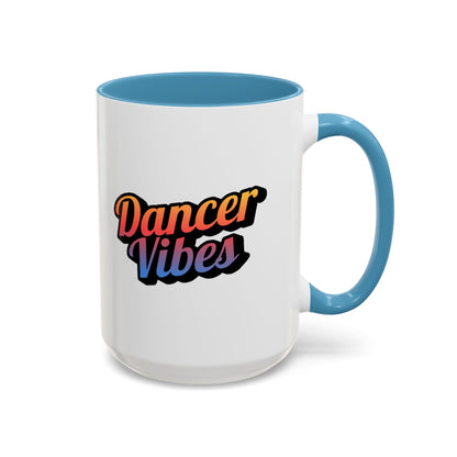 "Dancer Vibes" Accent Coffee Mug – Stylish Ceramic Mug for Dance Lovers and Performers