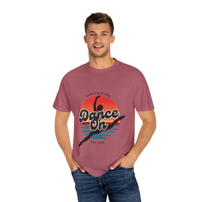 "Keep Calm and Dance On" Unisex Garment-Dyed T-Shirt – Retro Dance Graphic Tee – Vintage-Inspired Comfort Shirt for Dancers