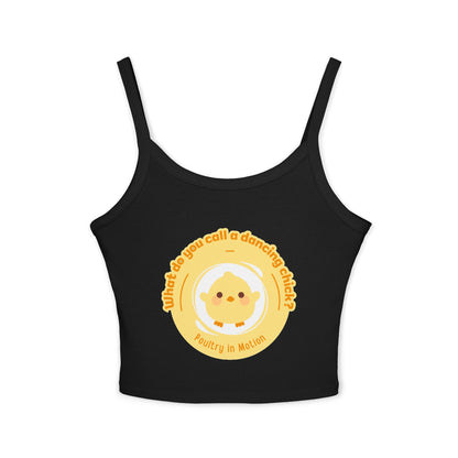 "What Do You Call a Dancing Chick? Poultry in Motion" Women’s Spaghetti Strap Tank Top – Cute Chicken Graphic | Funny Dance Pun Apparel for Dancers & Animal Lovers