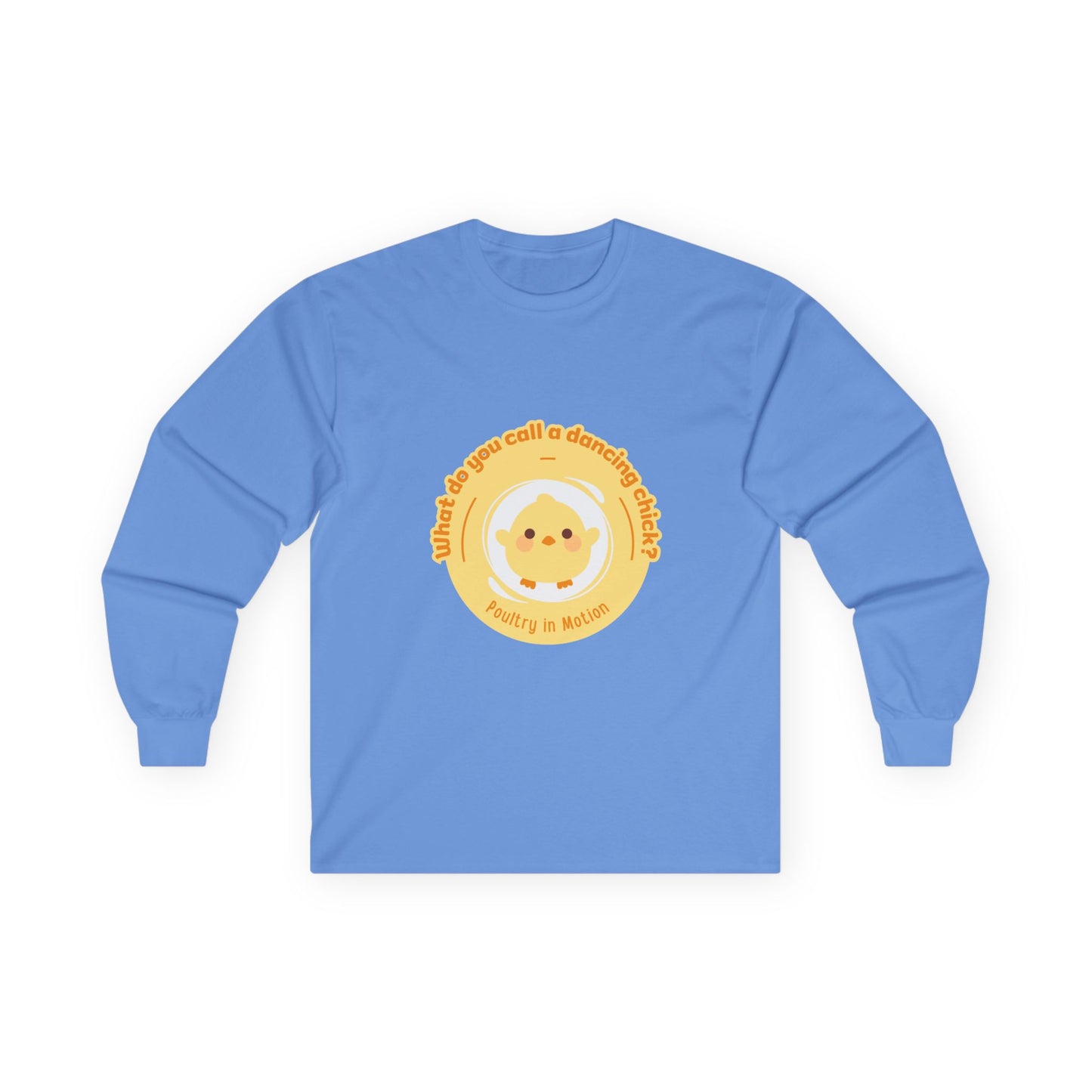 "What Do You Call a Dancing Chick? Poultry in Motion." Unisex Long Sleeve Tee – Funny Dance Pun Shirt with Cute Chicken Graphic for Dancers & Humor Lovers