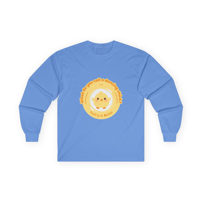 "What Do You Call a Dancing Chick? Poultry in Motion." Unisex Long Sleeve Tee – Funny Dance Pun Shirt with Cute Chicken Graphic for Dancers & Humor Lovers