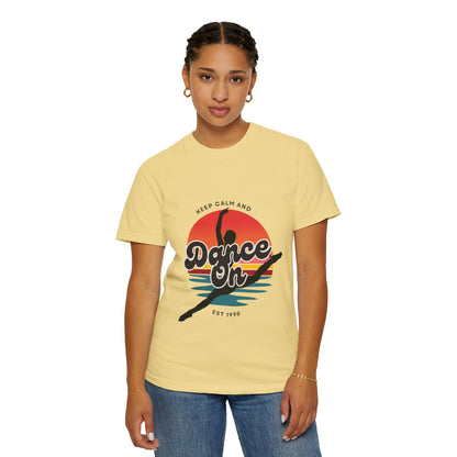 "Keep Calm and Dance On" Unisex Garment-Dyed T-Shirt – Retro Dance Graphic Tee – Vintage-Inspired Comfort Shirt for Dancers