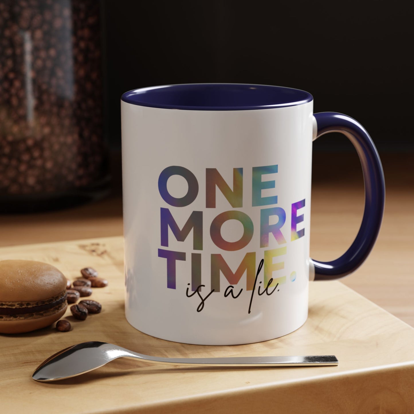"One More Time is a Lie" Accent Coffee Mug – Funny Dance Rehearsal Quote Ceramic Mug for Dancers